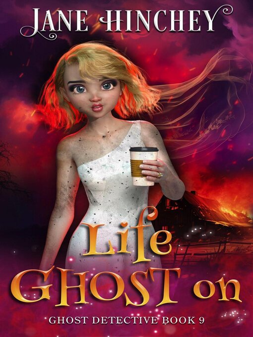 Title details for Life Ghost On by Jane Hinchey - Available